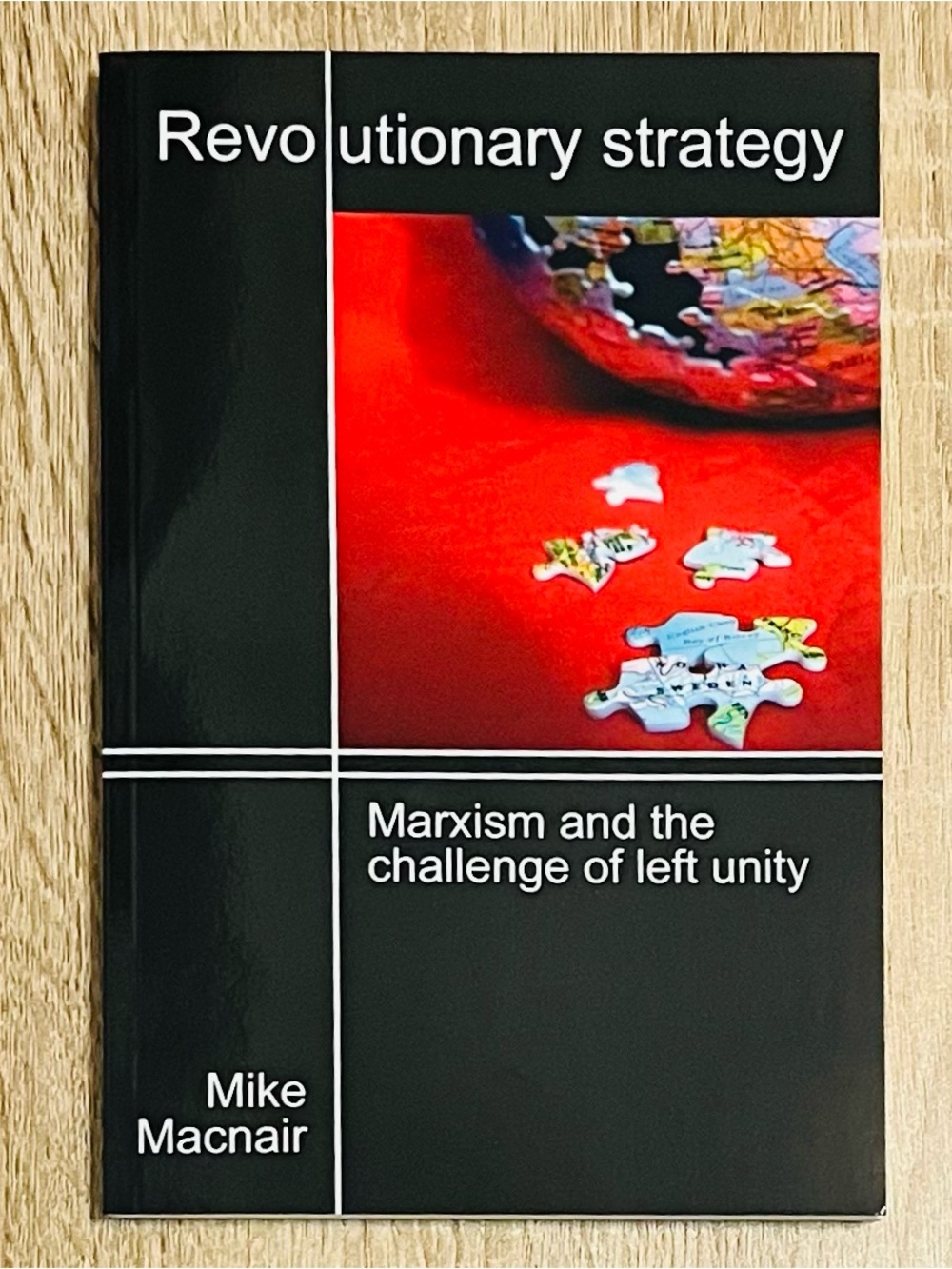 Revolutionary strategy - Marxism and the challenge of left unity By Mike Macnair